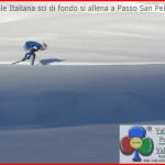 La Nazionale Italiana sci di fondo si allena a Passo San Pellegrino